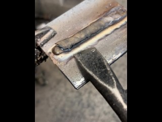 Mid Weld but a Slag peel that will make you cum