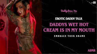 Daddy Talk: Daddy uses your mouth and pussy to cum inside you