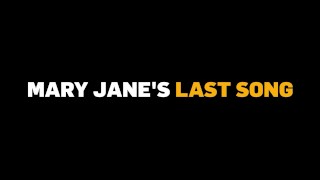 HUNT4K. Mary Jane's Last Song