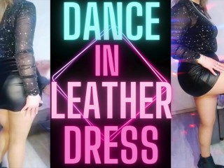 DANCE IN LEATHER DRESS Video