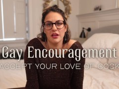 Gay Encouragement - Accept your Love of Cock