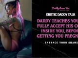 Daddy Talk: Daddy teaches you to accept all of his cock inside you before breeding you