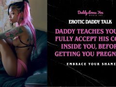 Daddy Talk: Daddy teaches you to accept all of his cock inside you before breeding you