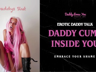 Daddy Talk: Daddy shoots his creamy filth inside your pussy Video
