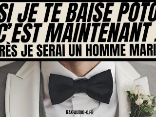 TU Vas Te Faire Baiser Par Ton Meilleur Pote Juste Avant Son Mariage