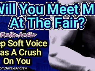 [M4F] will me Conoces En El Fair? [audio Erótico] [18+] [voz Sexy Suave y Profunda]