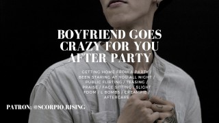 Boyfriend Becomes Enamored With You Following The Party