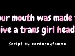(TF4A) You Have A Perfect Mouth For Giving A Trans Girl Head (Audio) ('Baby') (Soft Domme) Video