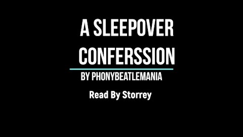 A Sleepover Conferssion