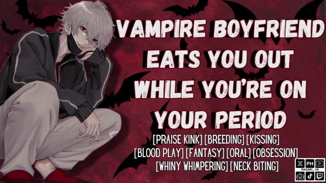 Your Vampire Boyfriend Eats You Out and Breeds You On Your Period  Male Moaning Audio For Women