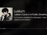 Preview 5 of Lustium Cums In A Public Drivethru... | [Audio] [ Real Male Masturbation] [Toy Play]
