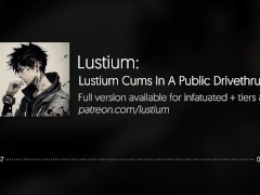 Lustium Cums In A Public Drivethru... | [Audio] [ Real Male Masturbation] [Toy Play]