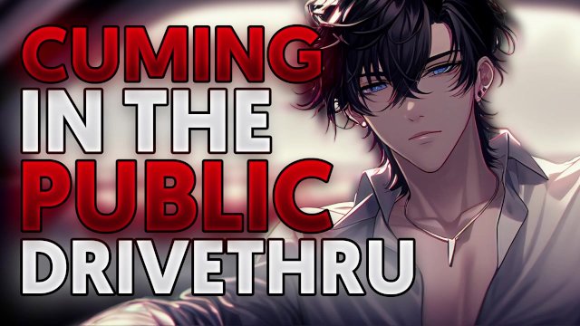 Lustium Cums In A Public Drivethru...  [Audio] [ Real Male Masturbation] [Toy Play]