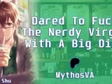 Dared To Fuck The Nerdy Virgin With A Big Dick