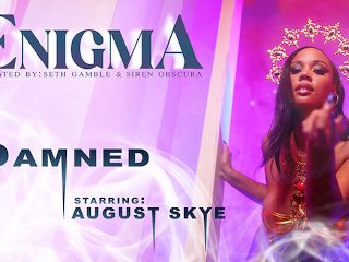 LUCIDFLIX Damned with August Skye