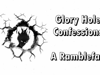 Glory Hole Confessions - a Ramblefap