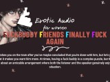 Fuckbuddy Friends FINALLY Fuck Again! - Erotic audio
