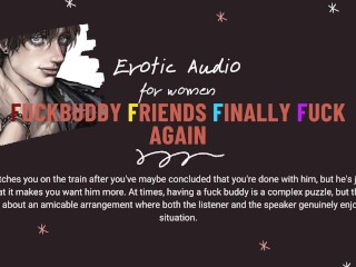 Fuckbuddy Friends FINALLY Fuck Again! - Erotic audio Video