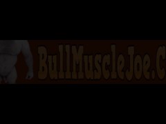 BullMuscleJoe Flexing his Hairy Beefy Body