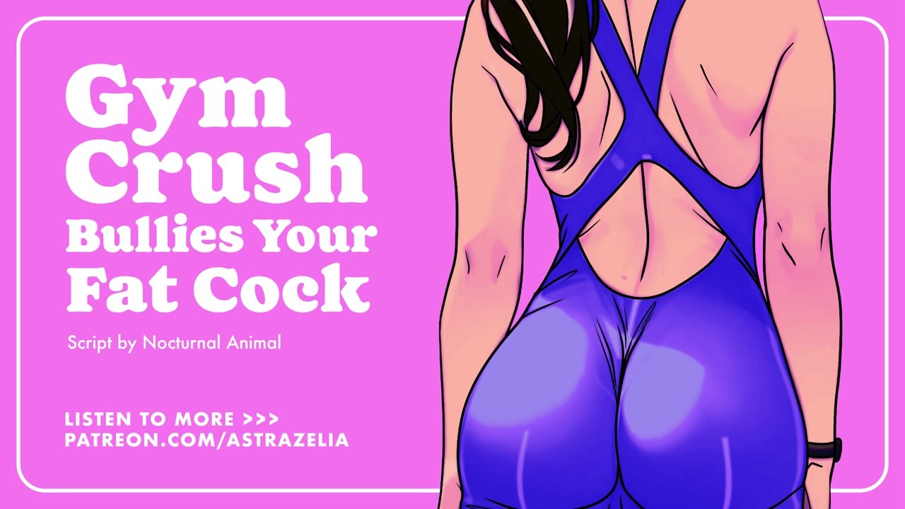 Gym Crush Bullies Your Fat Cock and Counts You Down to Orgasm (Femdom ASMR)  (Audio Roleplay)