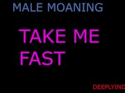Preview 4 of MALE MOANING AND GROANING (COMPOLATION)SOLO MALE DIRTY TALKING DADDY DOM INTENSE LOUD MOAN GROWLING
