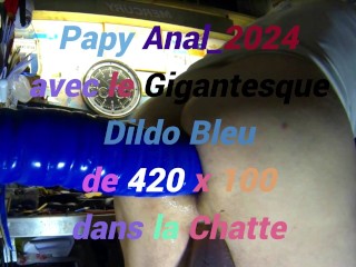 11_Anal_2024 Papy et le Gigantesque Dildo Bleu 420 x 100 Video