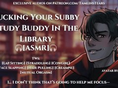 Fucking Your Subby Study Buddy In The Library || ASMR Audio Roleplay For Women || M4F Audio Porn