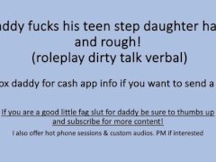 Daddy Fucks his Step Daughter Hard and Rough (Verbal Dirty Talk)