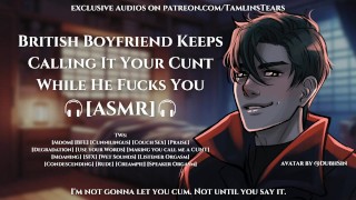 British Boyfriend Won't Stop Calling It Your Cunt While Fucking You ASMR Audio Roleplay For Women
