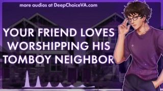 [M4F] Seu amigo adora adorar seu vizinho Tomboy || Gemidos masculinos || Voz profunda || Gemidos