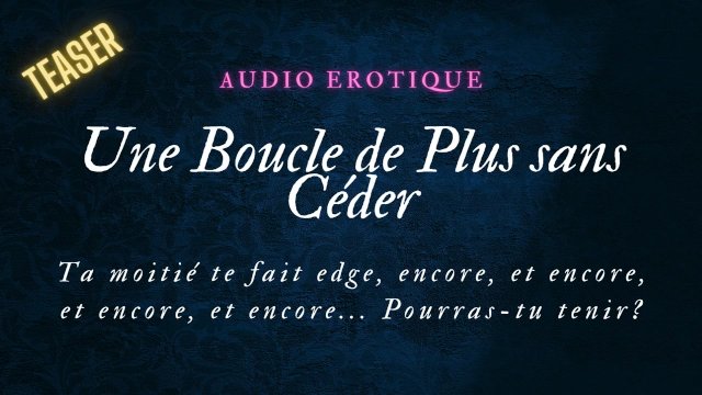 Sous le contrôle de ta femme, elle te fait edge