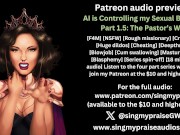 Preview 6 of AI is Controlling My Sexual Behavior part 1.5: The Pastor's Wife erotic audio preview -Singmypraise