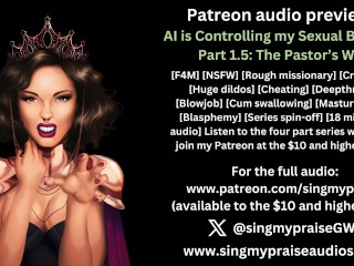 AI is Controlling My Sexual Behavior part 1.5: The Pastor's Wife erotic audio preview -Singmypraise Video