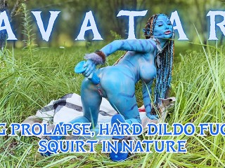 Avatar Monika Fox Big Prolapse, Hard Dildo Anal and Pussy Fuck, Squirt in Nature