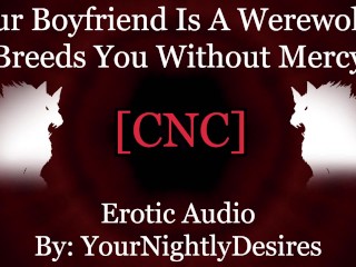 Werewolf BF Destroys Your Pussy [Rough] [Fantasy] [Breeding] (Erotic Audio for Women)