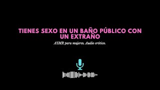 Sex in einer öffentlichen Toilette mit einem Fremden: ASMR für Frauen (Dunkler Bildschirm)