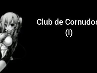 Club De Cornudos (1) ASMR-GIRL [infidelidad]