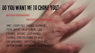 Do You Want Me To Choke You? - Audio Roleplay