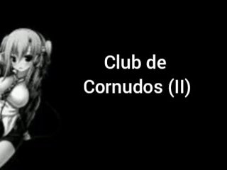 Club de cornudos (2) ASMR-GIRL [Infidelidad] Video