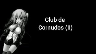 Club de cornudos (2) ASMR-GIRL [Infidelidad]