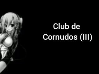 Club De Cornudos (3) ASMR-GIRL [infidelidad]