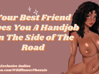 Best Friend Gives You a Handjob on the Side of the Road | ASMR Audio Roleplay Video