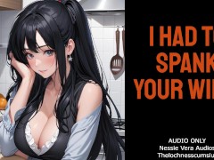 I Had to Spank Your Wife! | Erotic Audio Roleplay