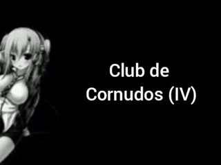 Club De Cornudos (4) ASMR-GIRL [infidelidad]