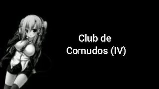 Club de cornudos (4) ASMR-GIRL [Infidelidad]