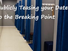 Publicly Teasing your Date to the Breaking Point