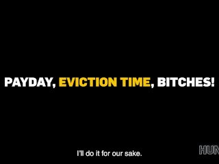 HUNT4K. Payday, eviction time, bitches! screenshot number 0