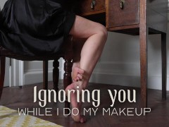 Ignoring You While I Do My Makeup - Screenshot 10 of 16 - Femdom