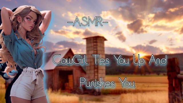ASMR CowGirl Ties You Up And Puni**es You [F4M/Binaural][PT2]