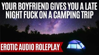 Tu novio te da una cogida nocturna en un viaje de campamento [M4F] [Juego de roles de audio ASMR erótico]